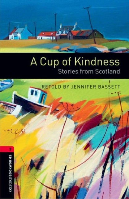 Bilde av Oxford Bookworms Library: Level 3:: A Cup Of Kindness: Stories From Scotland