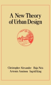 A New Theory of Urban Design - Center for Environmental Structure Series