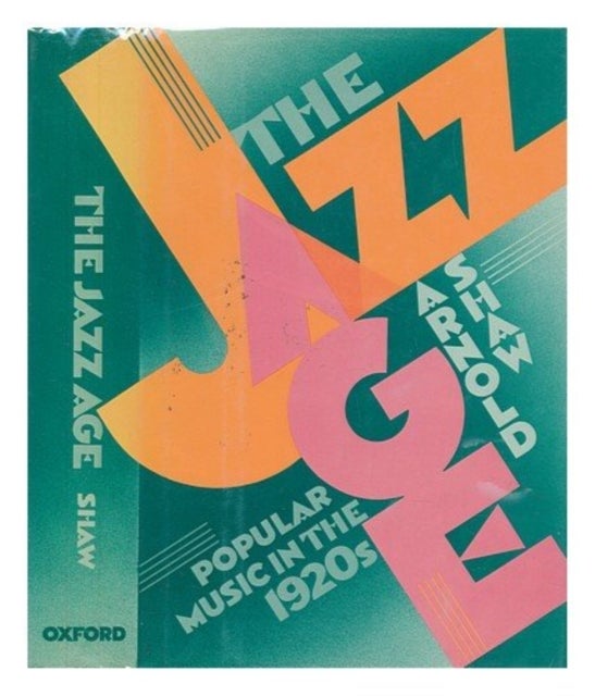 Bilde av The Jazz Age Av Arnold (director Of The Popular Music Research Centre Director Of The Popular Music Research Centre University Of Nevada Las Vegas) Sh