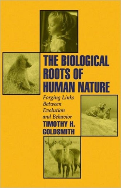 Bilde av The Biological Roots Of Human Nature Av Timothy H. (professor Of Biology Professor Of Biology Yale University) Goldsmith