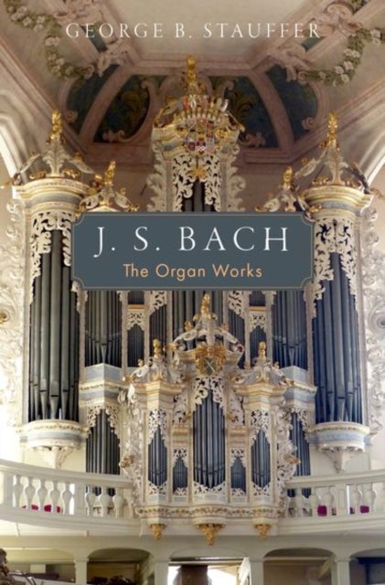 J. S. Bach - The Organ Works