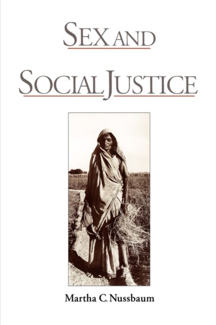 Bilde av Sex And Social Justice Av Martha C. (professor Of Law And Ethics Professor Of Law And Ethics University Of Chicago) Nussbaum