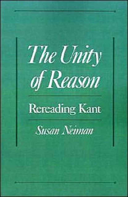 Bilde av The Unity Of Reason Av Susan (associate Professor Of Philosophy Associate Professor Of Philosophy Tel Aviv University) Neiman
