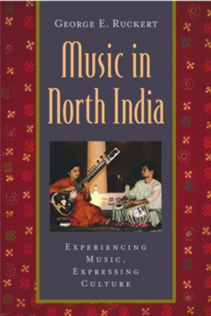 Bilde av Music In North India Av George E. (senior Lecturer In Music Senior Lecturer In Music Massachusetts Institute Of Technology) Ruckert