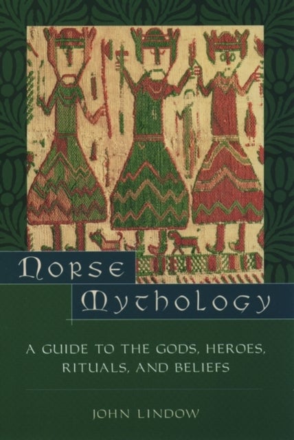Norse Mythology - A Guide to Gods, Heroes, Rituals, and Beliefs