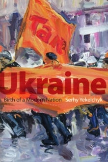 Ukraine : Birth of a Modern Nation