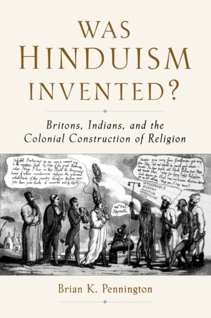 Bilde av Was Hinduism Invented? Av Brian K. (assistant Professor Of Religion Department Of Humanities Assistant Professor Of Religion Department Of Humanities