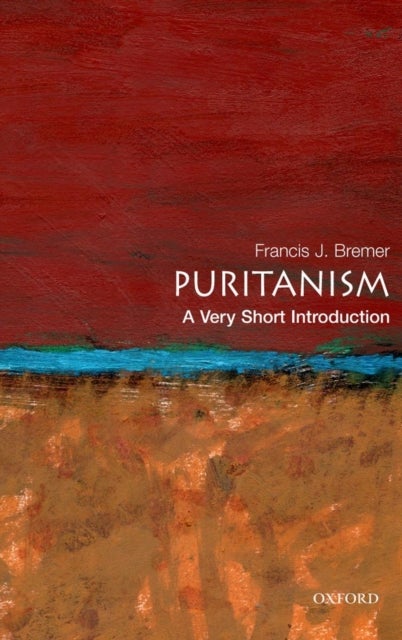 Bilde av Puritanism: A Very Short Introduction Av Francis J. Bremer