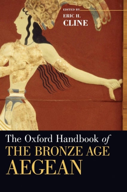 The Oxford Handbook of the Bronze Age Aegean