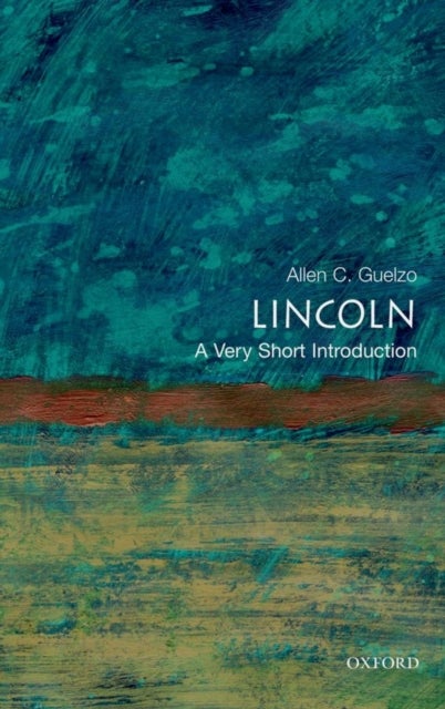 Bilde av Lincoln: A Very Short Introduction Av Allen C. Guelzo