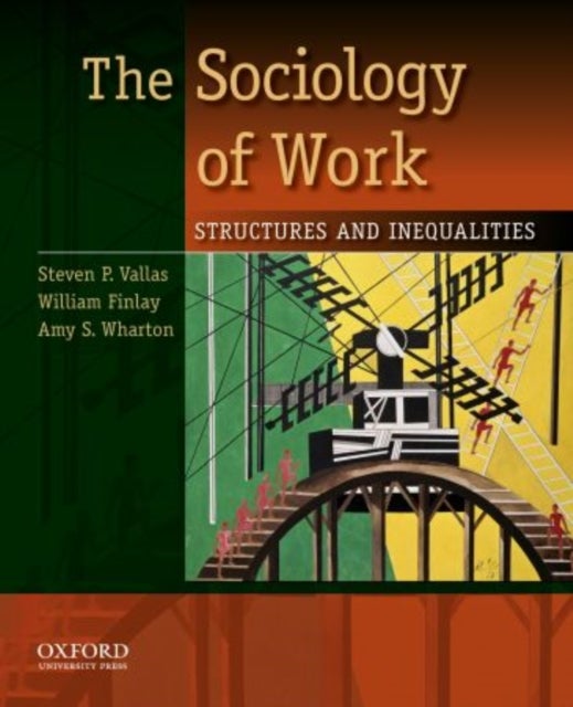 Bilde av The Sociology Of Work Av Steven P. (professor And Chair Of Sociology And Anthropology Professor And Chair Of Sociology And Anthropology Northeastern U