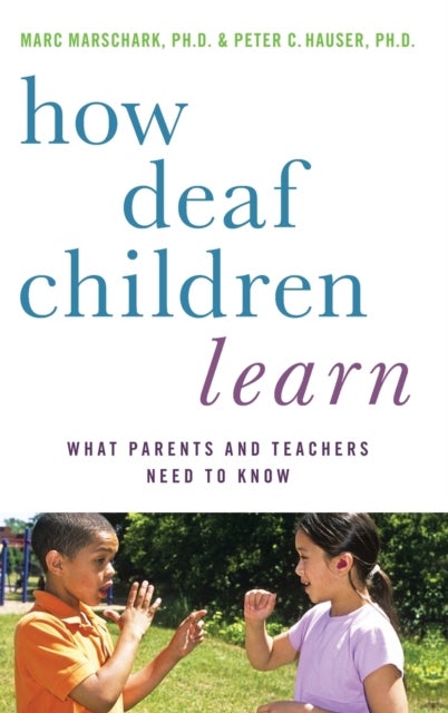 How Deaf Children Learn - What Parents and Teachers Need to Know