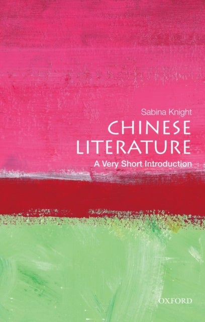 Bilde av Chinese Literature: A Very Short Introduction Av Sabina (associate Professor Of Chinese And Comparative Literature Associate Professor Of Chinese And