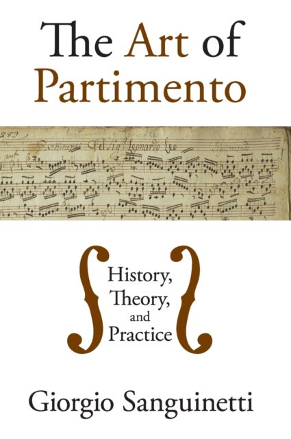 The Art of Partimento - History, Theory, and Practice