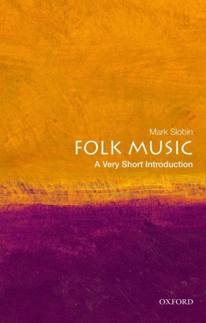 Bilde av Folk Music: A Very Short Introduction Av Mark (professor Of Music Professor Of Music Wesleyan University) Slobin