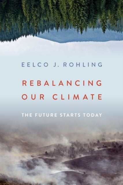 Bilde av Rebalancing Our Climate Av Eelco J. (professor Of Ocean And Climate Change Professor Of Ocean And Climate Change Australian National University) Rohli
