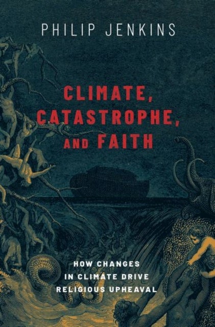 Climate, Catastrophe, and Faith - How Changes in Climate Drive Religious Upheaval
