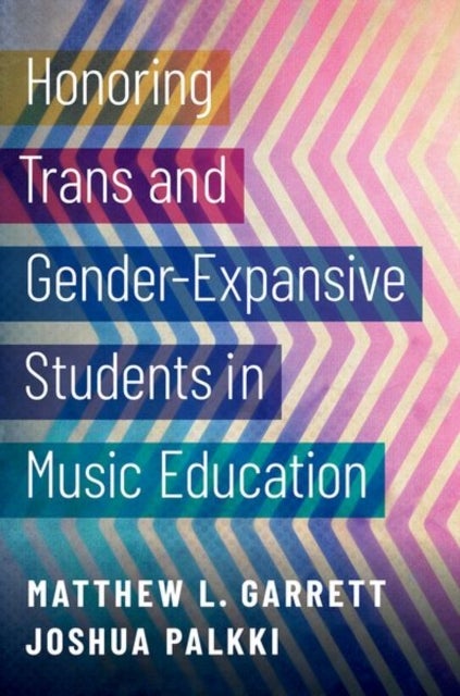 Bilde av Honoring Trans And Gender-expansive Students In Music Education Av Matthew L. (associate Professor Of Music Associate Professor Of Music Case Western