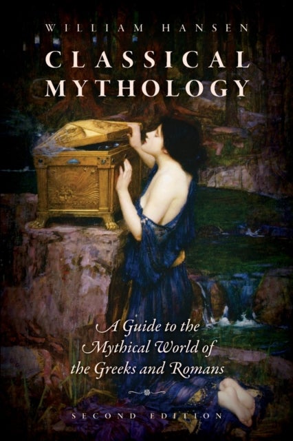 Classical Mythology - A Guide to the Mythical World of the Greeks and Romans