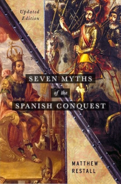Bilde av Seven Myths Of The Spanish Conquest Av Matthew (edwin Erle Sparks Professor Of Latin American History Women&#039;s Studies And Anthropology And Direct