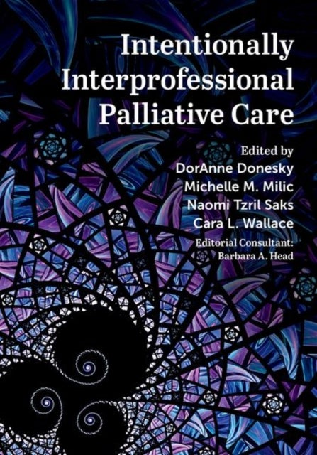 Intentionally Interprofessional Palliative Care - Synergy in Education and Practice