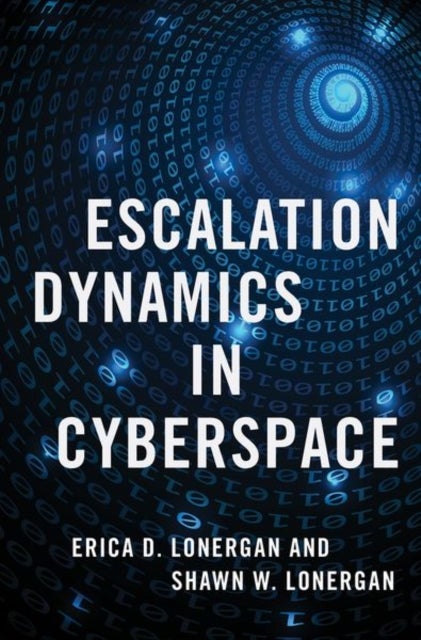 Bilde av Escalation Dynamics In Cyberspace Av Erica D. (assistant Professor In The Army Cyber Institute Assistant Professor In The Army Cyber Institute United