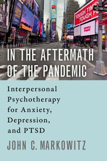 In the Aftermath of the Pandemic - Interpersonal Psychotherapy for Anxiety, Depression, and PTSD