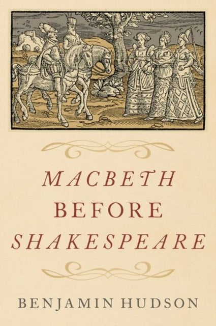 Bilde av Macbeth Before Shakespeare Av Benjamin (professor Of History And Medieval Studies Professor Of History And Medieval Studies Pennsylvania State Univers
