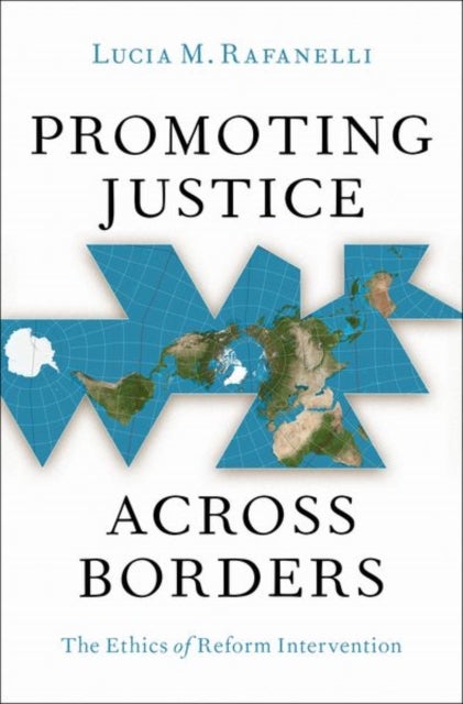 Promoting Justice Across Borders - The Ethics of Reform Intervention