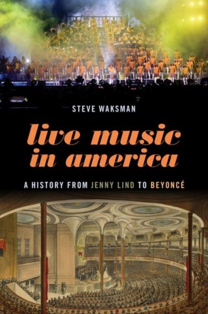 Bilde av Live Music In America Av Steve (elsie Irwin Sweeney Professor Of Music Elsie Irwin Sweeney Professor Of Music Smith College) Waksman