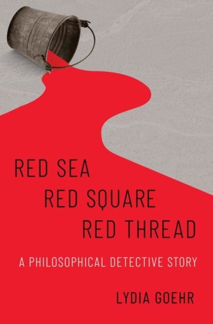 Bilde av Red Sea-red Square-red Thread Av Lydia (professor Of Philosophy Professor Of Philosophy Columbia University) Goehr