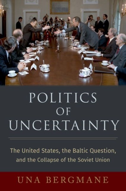 Bilde av Politics Of Uncertainty Av Una (academy Of Finland Research Fellow Academy Of Finland Research Fellow Helsinki University) Bergmane