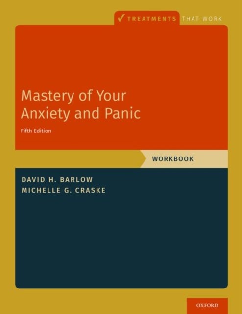 Bilde av Mastery Of Your Anxiety And Panic Av David H. (professor Of Psychology And Psychiatry Emeritus And The Founder Of The Center For Anxiety And Related D