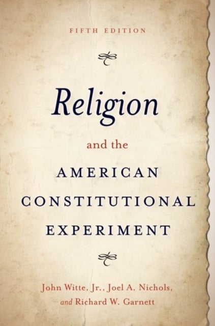 Bilde av Religion And The American Constitutional Experiment Av John (woodruff University Professor Mcdonald Distinguished Professor And Director Of The Center