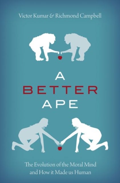 A Better Ape - The Evolution of the Moral Mind and How it Made us Human