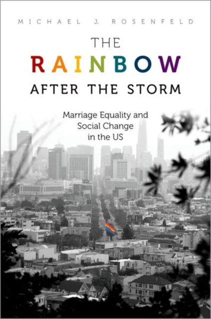 Bilde av The Rainbow After The Storm Av Michael J. (professor Of Sociology Professor Of Sociology Stanford University) Rosenfeld