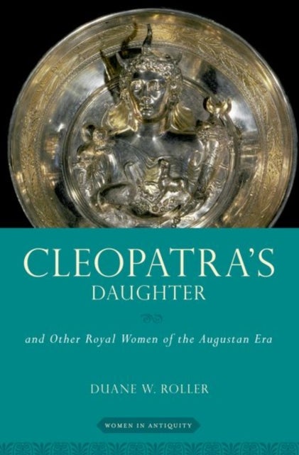 Bilde av Cleopatra&#039;s Daughter Av Duane W. (professor Emeritus Professor Emeritus The Ohio State University) Roller