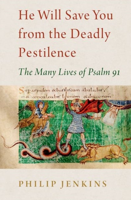 He Will Save You from the Deadly Pestilence - The Many Lives of Psalm 91