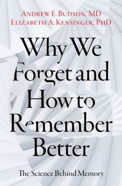 Bilde av Why We Forget And How To Remember Better Av Andrew E. (professor Of Neurology Professor Of Neurology Boston University School Of Medicine) Budson, Eli
