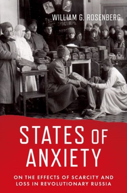 Bilde av States Of Anxiety Av William G. (professor Of History Emeritus Professor Of History Emeritus University Of Michigan) Rosenberg