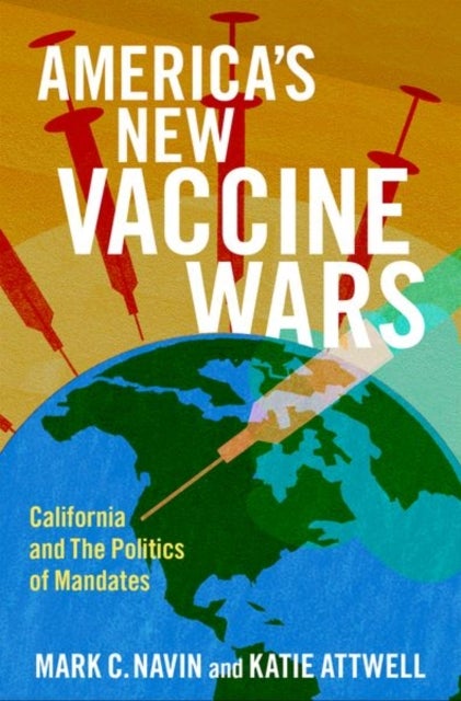 Bilde av America&#039;s New Vaccine Wars Av Mark C. (professor And Chair Of Philosophy Professor And Chair Of Philosophy Oakland University) Navin, Katie (asso