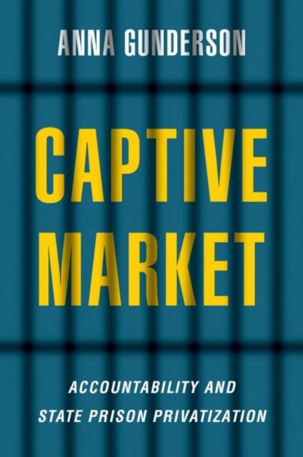 Captive Market - The Politics of Private Prisons in America