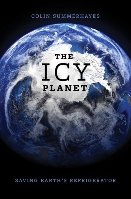 Bilde av The Icy Planet Av Colin (emeritus Associate Scott Polar Research Institute Emeritus Associate Scott Polar Research Institute Cambridge University) Sum