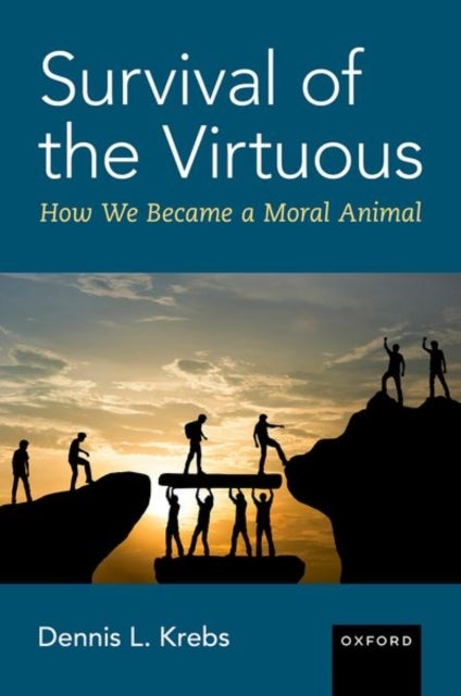 Survival of the Virtuous - The Evolution of Moral Psychology