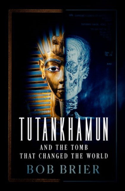 Bilde av Tutankhamun And The Tomb That Changed The World Av Bob (senior Research Fellow Senior Research Fellow Long Island University) Brier