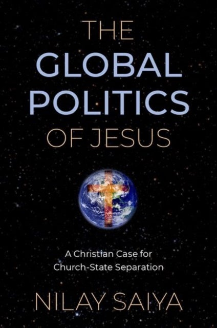 Bilde av The Global Politics Of Jesus Av Nilay (assistant Professor Of Public Policy And Global Affairs Assistant Professor Of Public Policy And Global Affairs