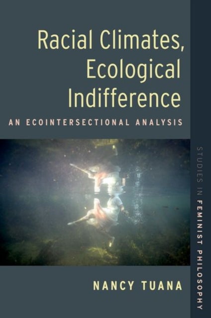 Racial Climates, Ecological Indifference - An Ecointersectional Analysis