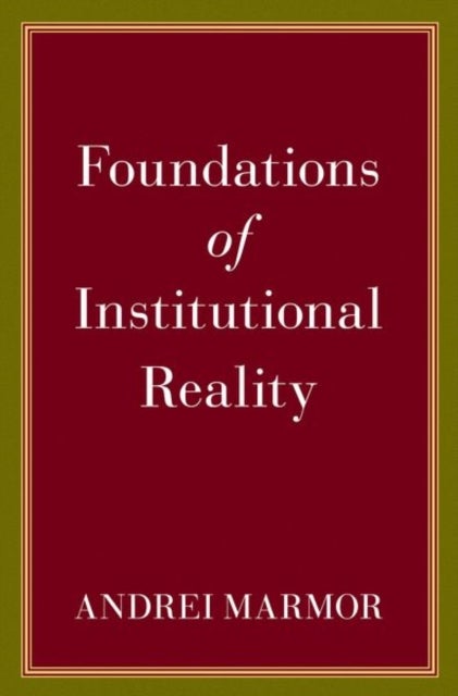 Bilde av Foundations Of Institutional Reality Av Andrei (jacob Gould Schurman Professor Of Philosophy And Law Jacob Gould Schurman Professor Of Philosophy And