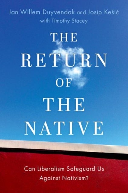 The Return of the Native - Can Liberalism Safeguard Us Against Nativism?