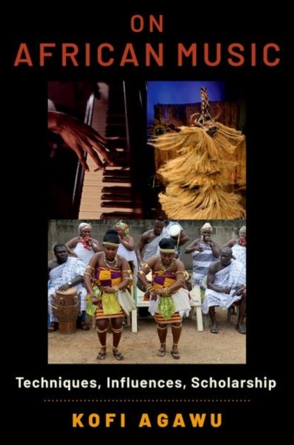 Bilde av On African Music Av Kofi (distinguished Professor Distinguished Professor The Graduate Center City University Of New York) Agawu
